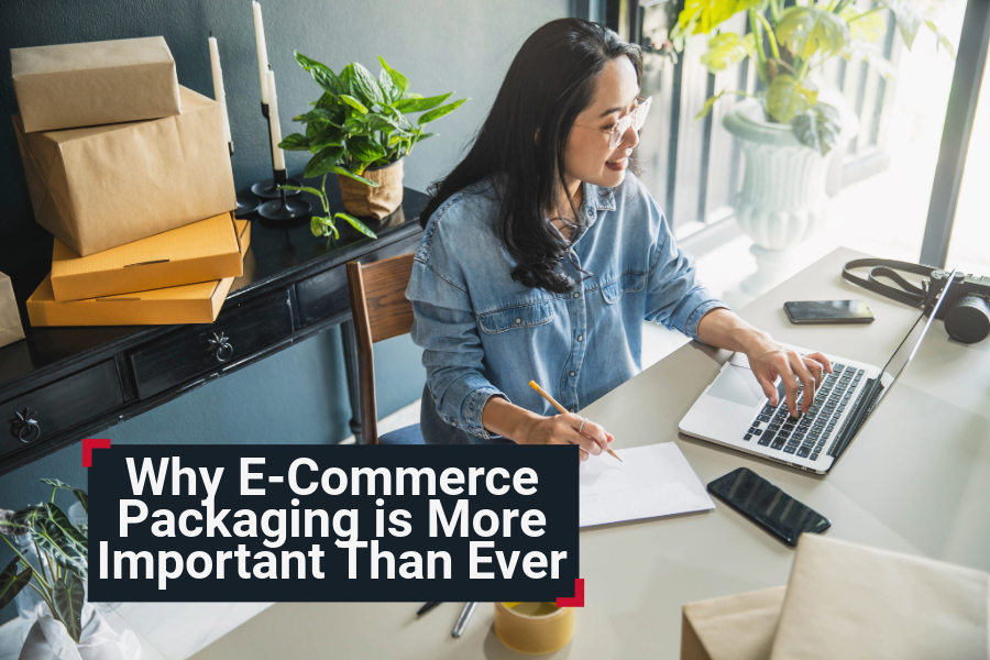 Why E-Commerce Packaging is More Important Than Ever