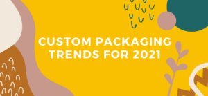 Start the New Year with a New Look: New Custom Packaging Trends ...