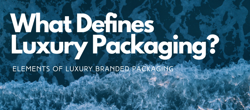 What defines luxury packaging?