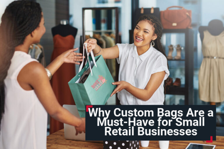 Why Custom Bags Are a Must-Have for Small Retail Businesses