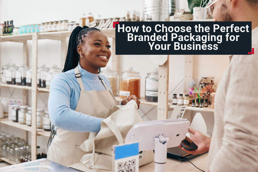 How to Choose the Perfect Branded Packaging for Your Business