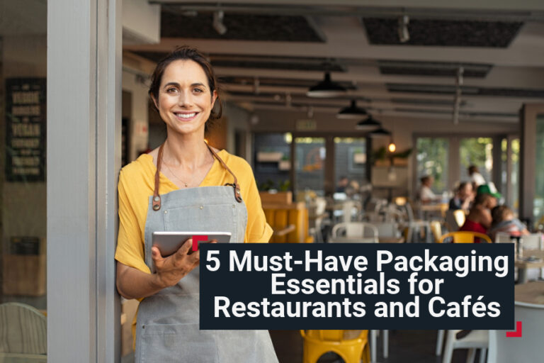 5 Must-Have Packaging Essentials for Restaurants and Cafés