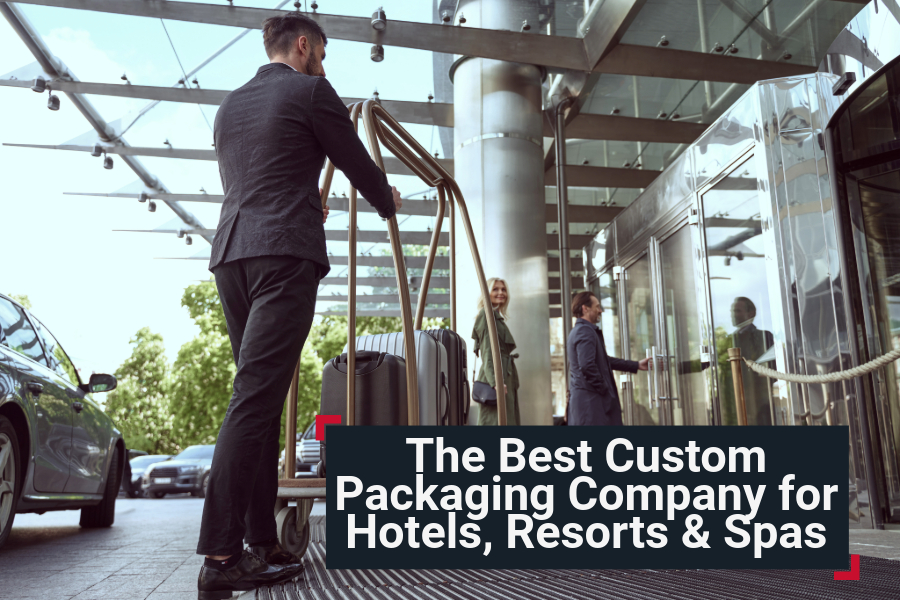 The Best Custom Packaging Company for Hotels, Resorts & Spas